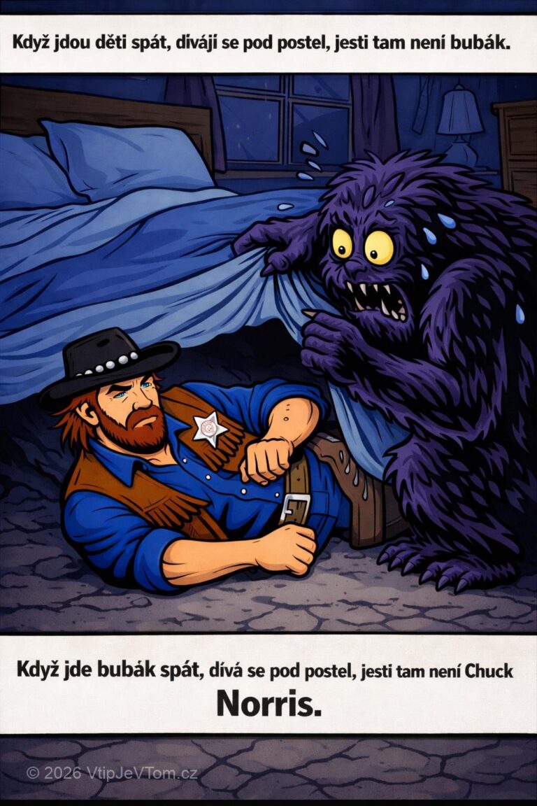 Chuck Norris a bubák Chuck Norris a bubák - Když jdou děti spát, dívají se pod postel, jestli tam...
