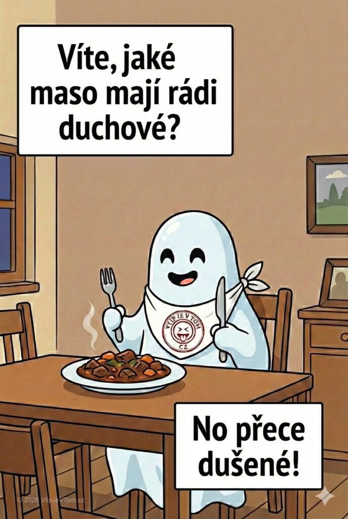 Duch a maso - Víte, jaké maso mají rádi duchové?No přece dušené!