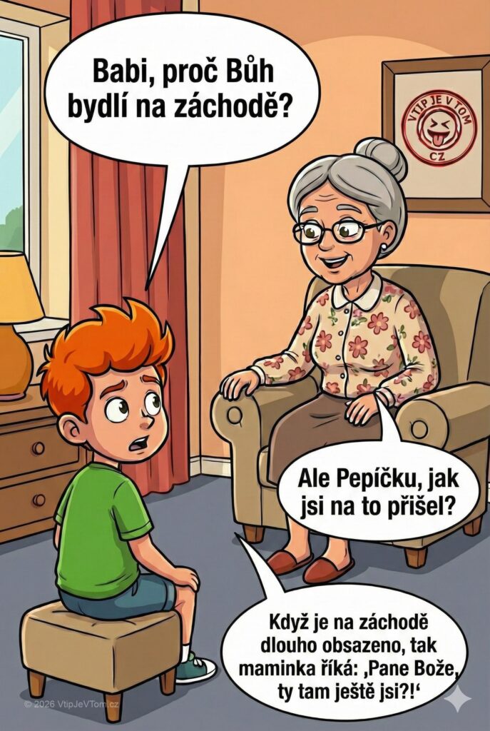Pepíček a Bůh na záchodě - Pepíček se ptá babičky: „Babi, proč Bůh bydlí na záchodě?“„Ale...