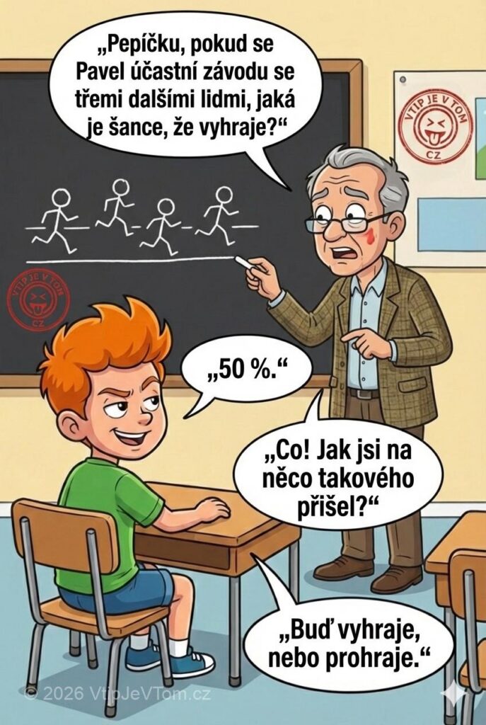 Pepíček a procenta Pepíček a procenta - Učitel vyvolá Pepíčka: „Pepíčku, pokud se Pavel účastní závodu se...