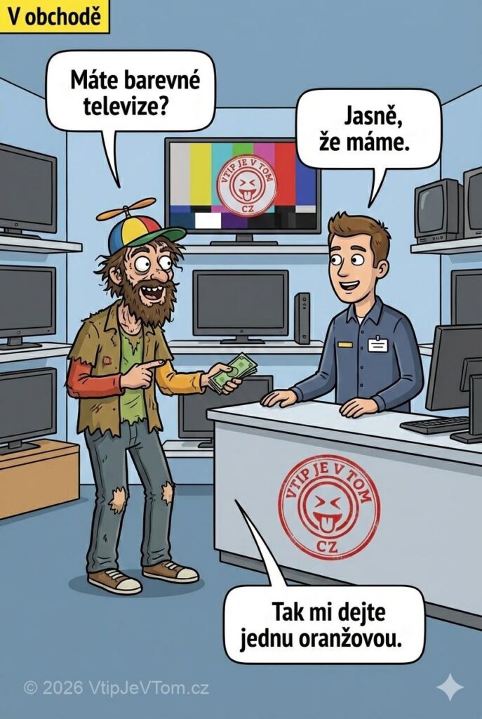 Blázen chce televizi - Přijde blázen do obchodu a ptá se: „Máte barevné televize?“...