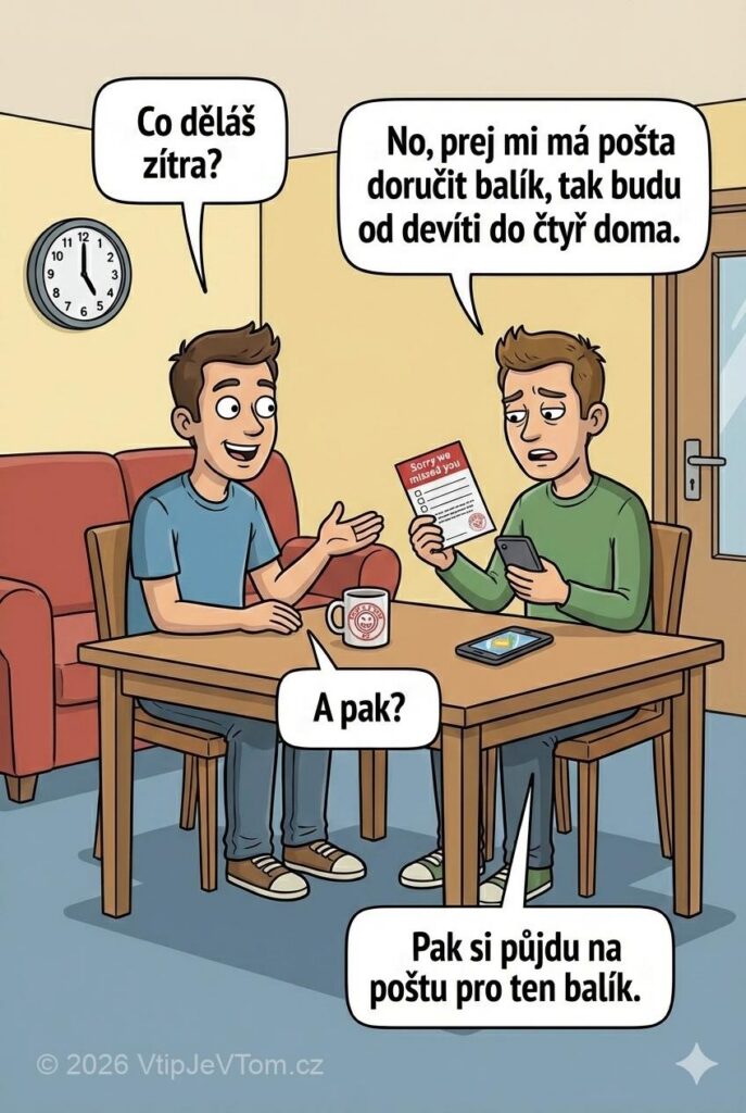 Co děláš zítra? - Baví se známí. Pepa: „Co děláš zítra?“ Jarda: „No, prej...