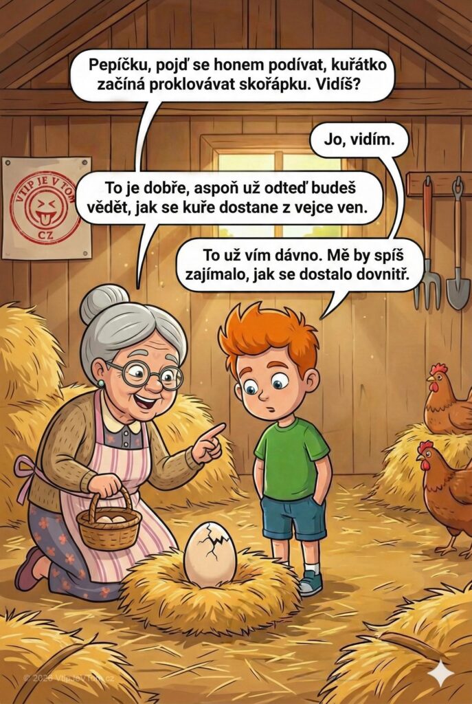 Pepíček a klubající se kuřátko - Babička: „Pepíčku, pojď se honem podívat, kuřátko začíná proklovávat skořápku....