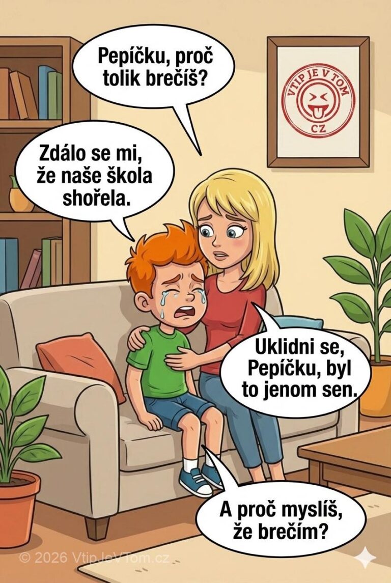 Pepíček brečí kvůli škole - Maminka: „Pepíčku, proč tolik brečíš?“ Pepíček: „Zdálo se mi, že...