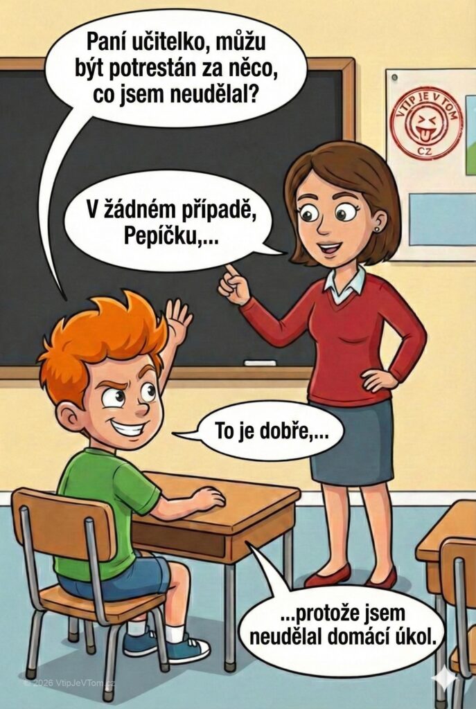 Pepíček se bojí neprávosti - Pepíček se ve škole ptá: „Paní učitelko, můžu být potrestán...
