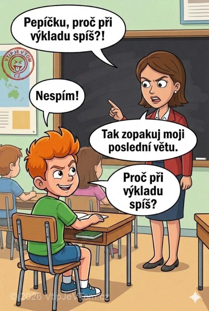 Spící Pepíček - Ve škole se paní učitelka zeptá Pepíčka: „Pepíčku, proč při...