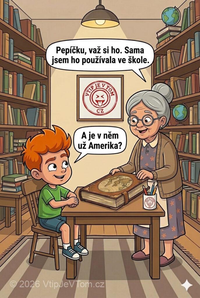 Babička dá Pepíčkovi atlas - Babička: "Pepíčku, važ si ho. Sama jsem ho používala ve...