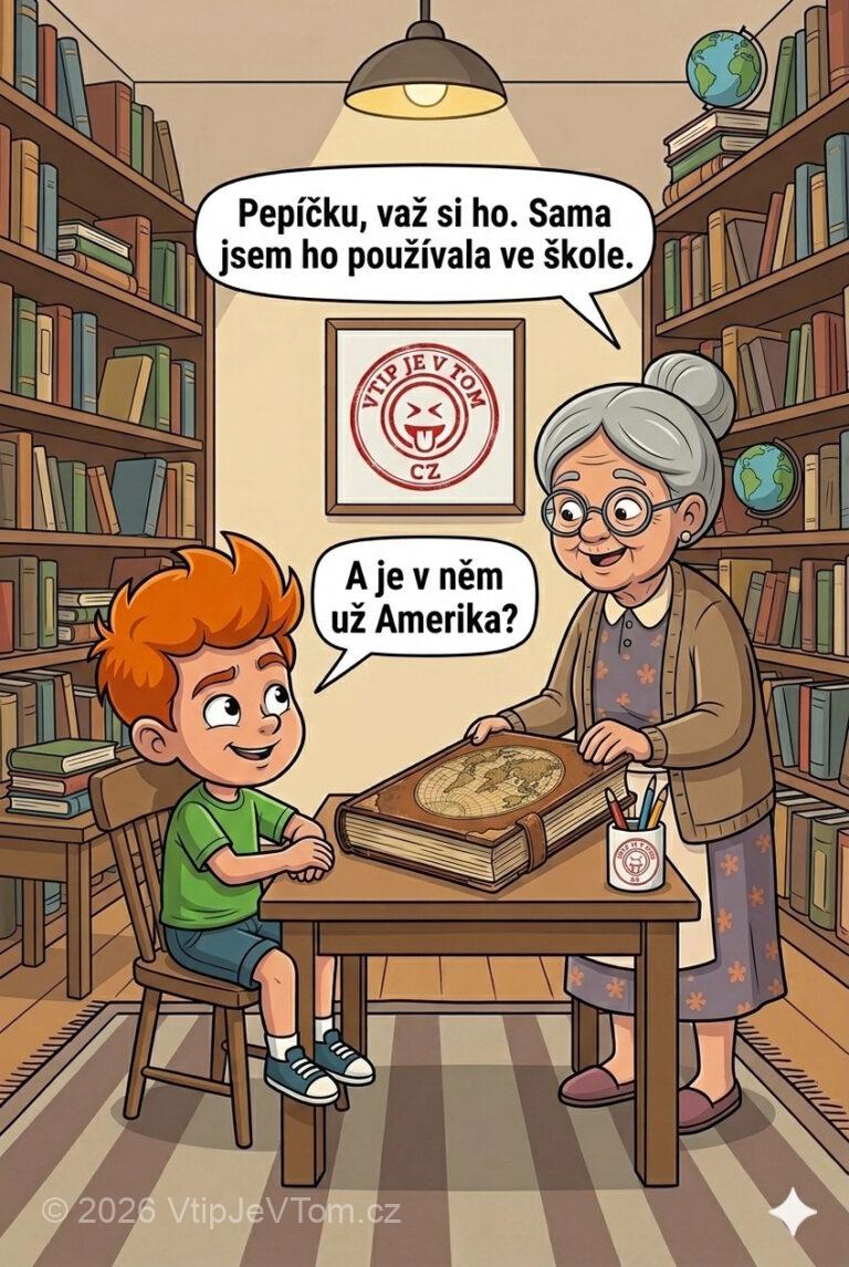 Babička dá Pepíčkovi atlas - Babička: "Pepíčku, važ si ho. Sama jsem ho používala ve...
