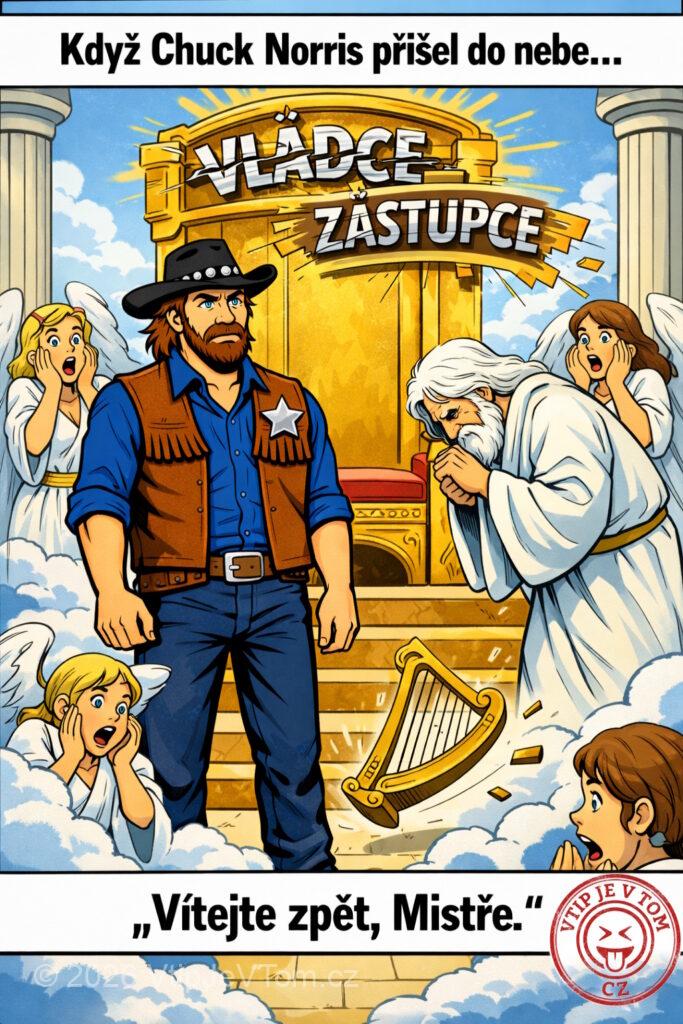 Chuck Norris přišel do nebe - Když Chuck Norris přišel do nebe, Bůh sesedl z nebeského...