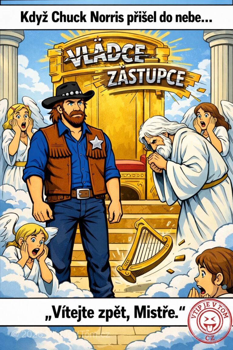 Chuck Norris přišel do nebe Chuck Norris přišel do nebe - Když Chuck Norris přišel do nebe, Bůh sesedl z nebeského...