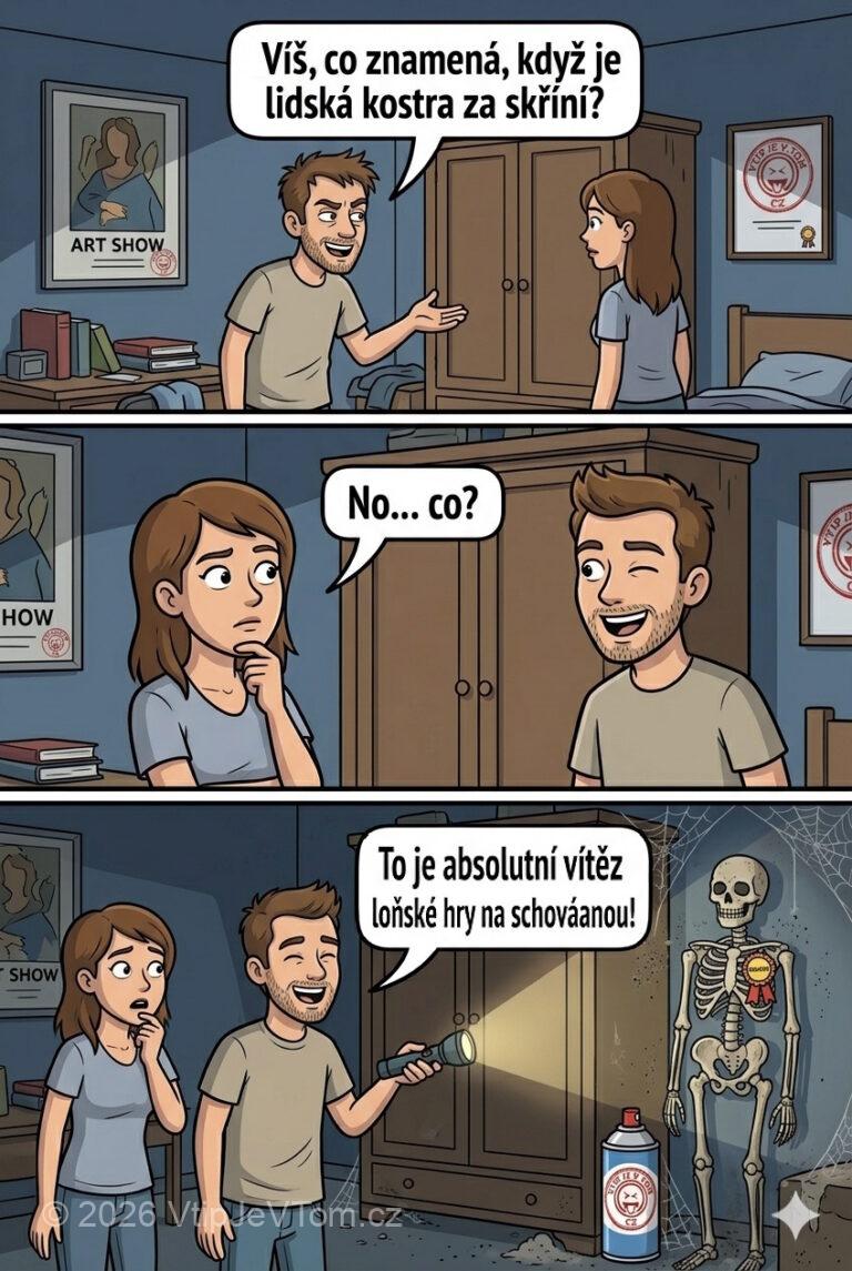 Lidská kostra za skříni - Víte, co znamená lidská kostra za skříni? To je absolutní...