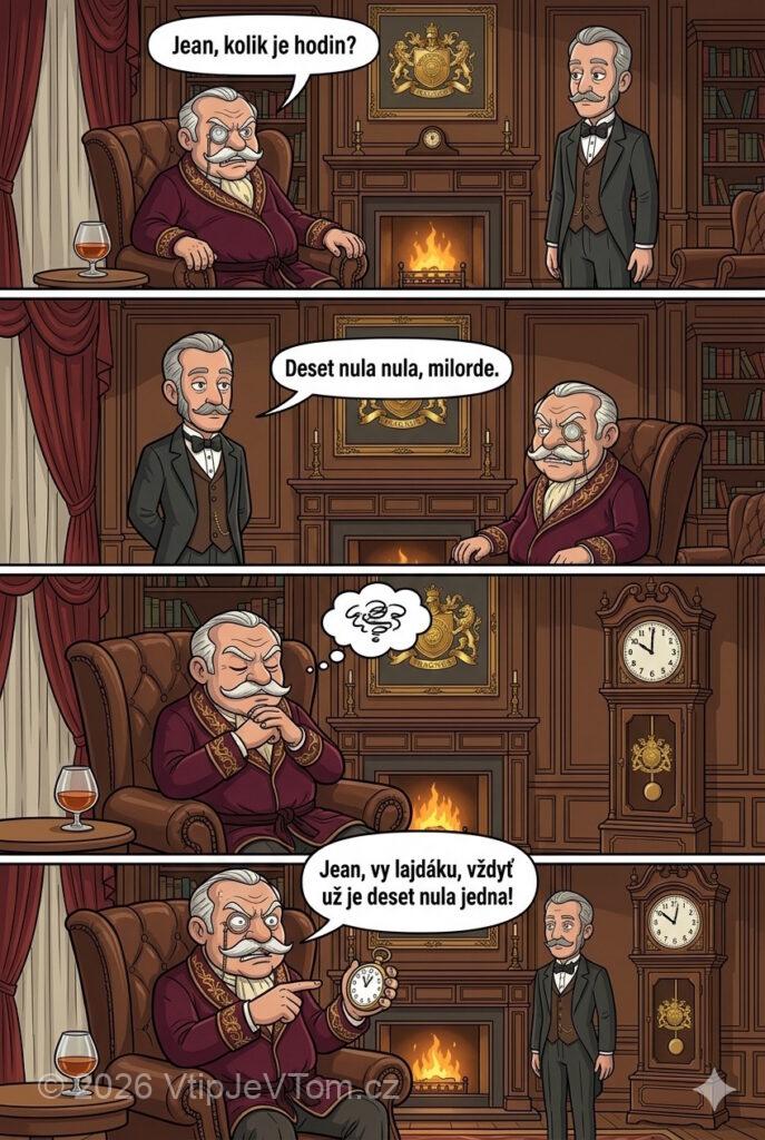Lord Magnus a přesný čas Lord Magnus a přesný čas - Lord Magnus: „Jean, kolik je hodin?”Sluha Jean: „Deset nula nula,...