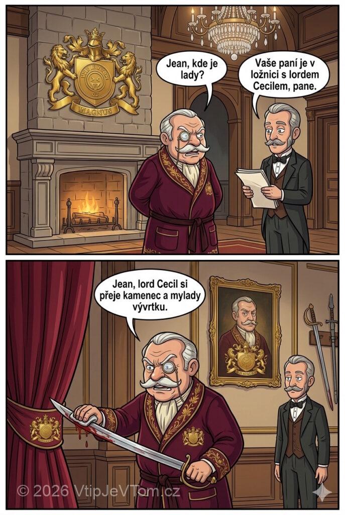 Lord Magnus řeší nevěru Lord Magnus řeší nevěru - Lord Magnus: „Jean, kde je lady?”Jean: „Vaše paní je v...