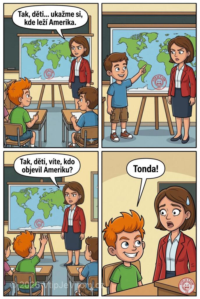 Pepíček a objevení Ameriky - Paní učitelka říká třídě: „Tak, děti… ukažme si, kde leží...