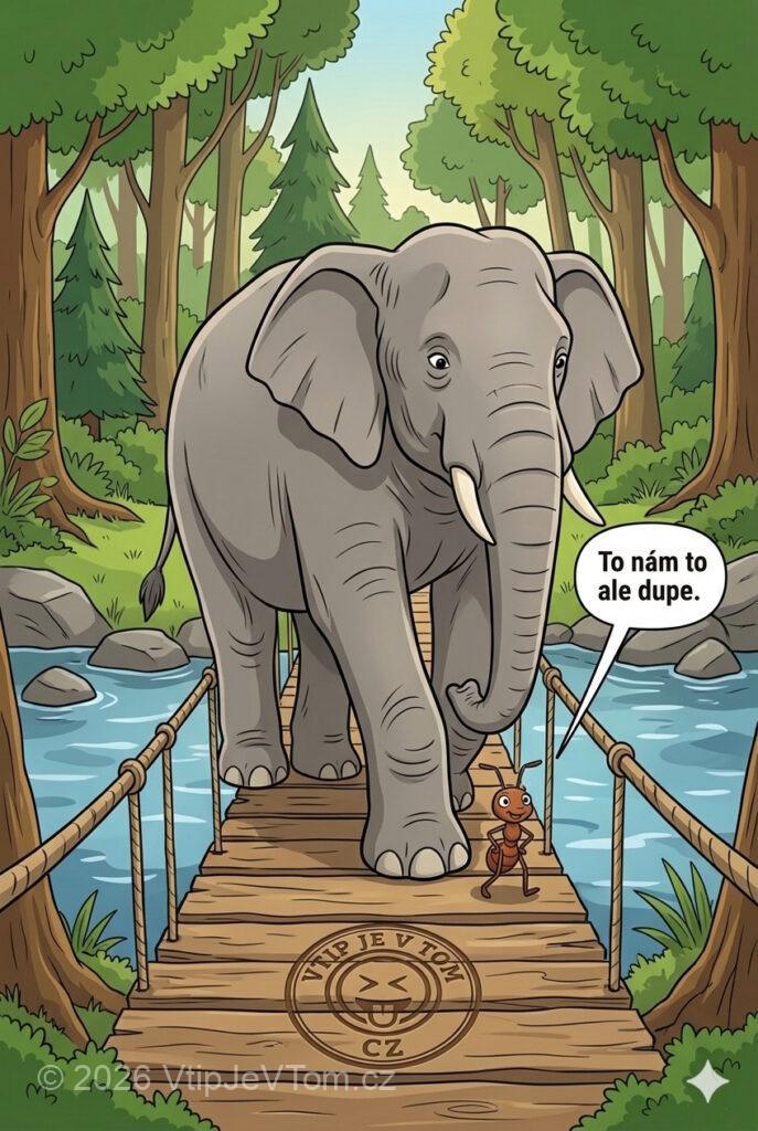 Slon a mravenec na mostě - Jdou slon a mravenec po mostě a mravenec říká: „To...