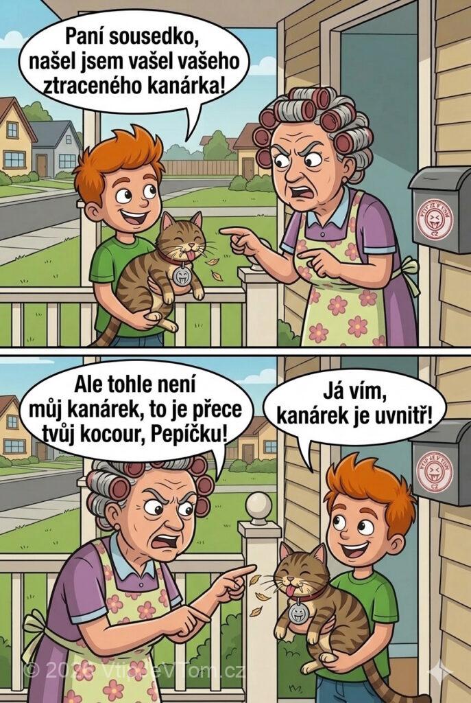 Ztracený kanárek Ztracený kanárek - Pepíček zazvoní u sousedů: „Paní sousedko, našel jsem vašeho ztraceného...