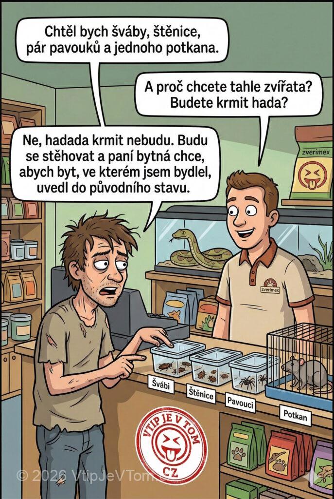 Zvláštní požadavky v zverimexu - Pán přijde do zverimexu a říká: „Chtěl bych šváby, štěnice,...