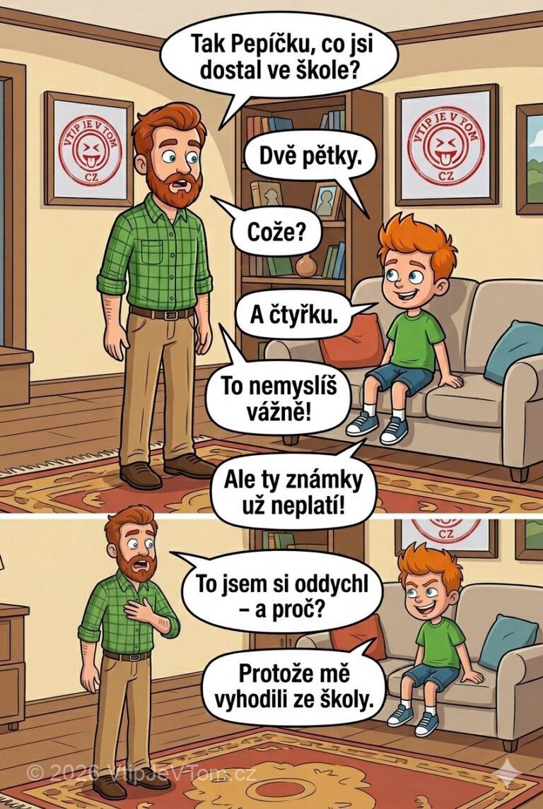 Co dostal Pepíček ve škole Co dostal Pepíček ve škole - Tatínek: „Tak Pepíčku, co jsi dostal ve škole?”Pepíček: „Dvě pětky.”Tatínek:...