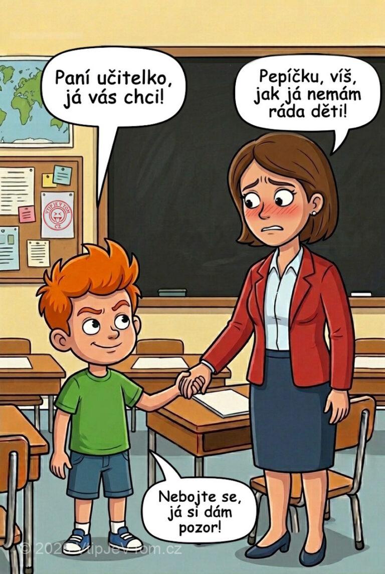 Pepíček chce paní učitelku - Pepíček přijde k paní učitelce, chytí ji kolem pasu a...