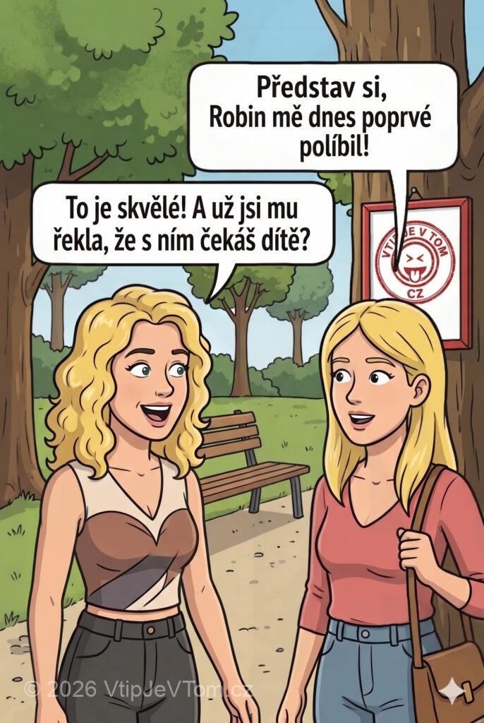 Blondýnu poprvé políbil přítel - Baví se dvě blondýny: Představ si, Robin mě dnes poprvé...