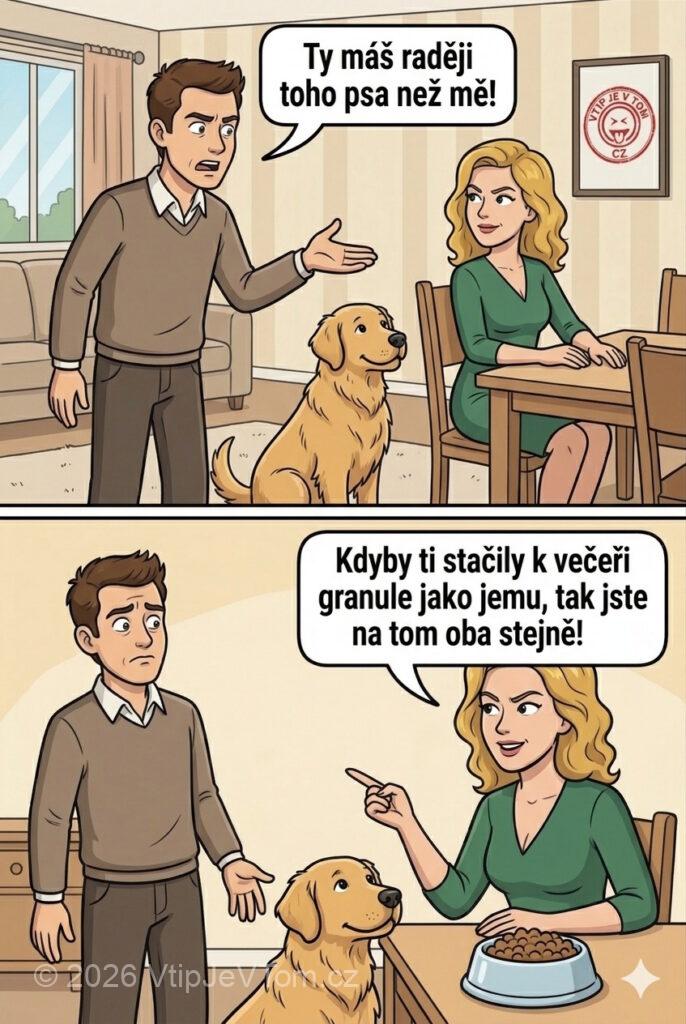 Manželka má raději psa - Vyčítá manžel manželce: „Ty máš raději toho psa než mě!“...