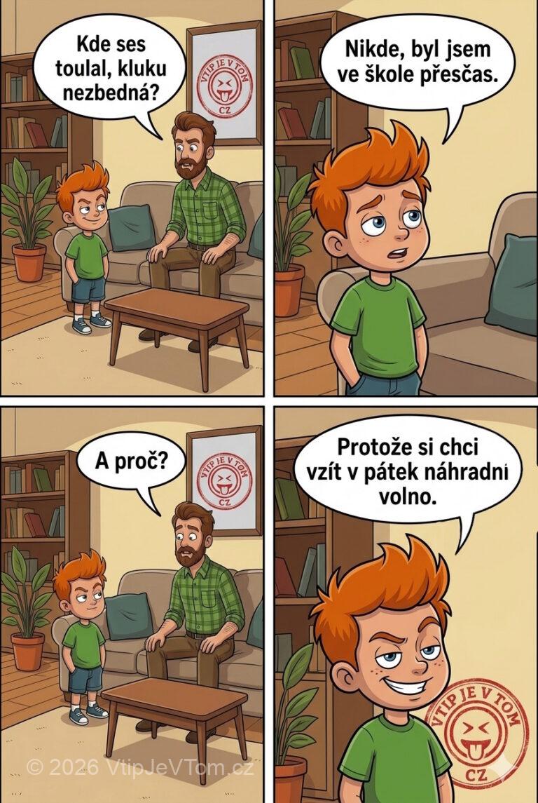 Pepíček přijde domů pozdě - Tatínek: „Kde ses toulal, kluku nezbedná?“Pepíček: „Nikde, byl jsem ve...