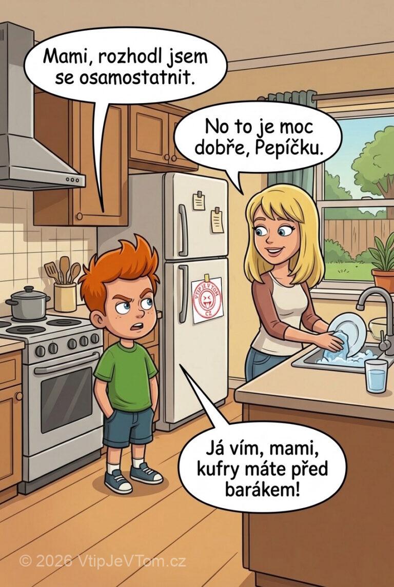 Pepíček se chce osamostatnit - Pepíček říká mamince: „Mami, rozhodl jsem se osamostatnit.“Maminka: „No to...