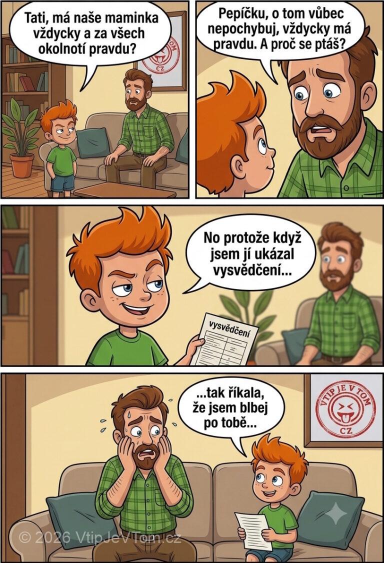 Pepíčkova maminka má pravdu Pepíčkova maminka má pravdu - Pepíček se ptá tatínka: „Tati, má naše maminka vždycky a...