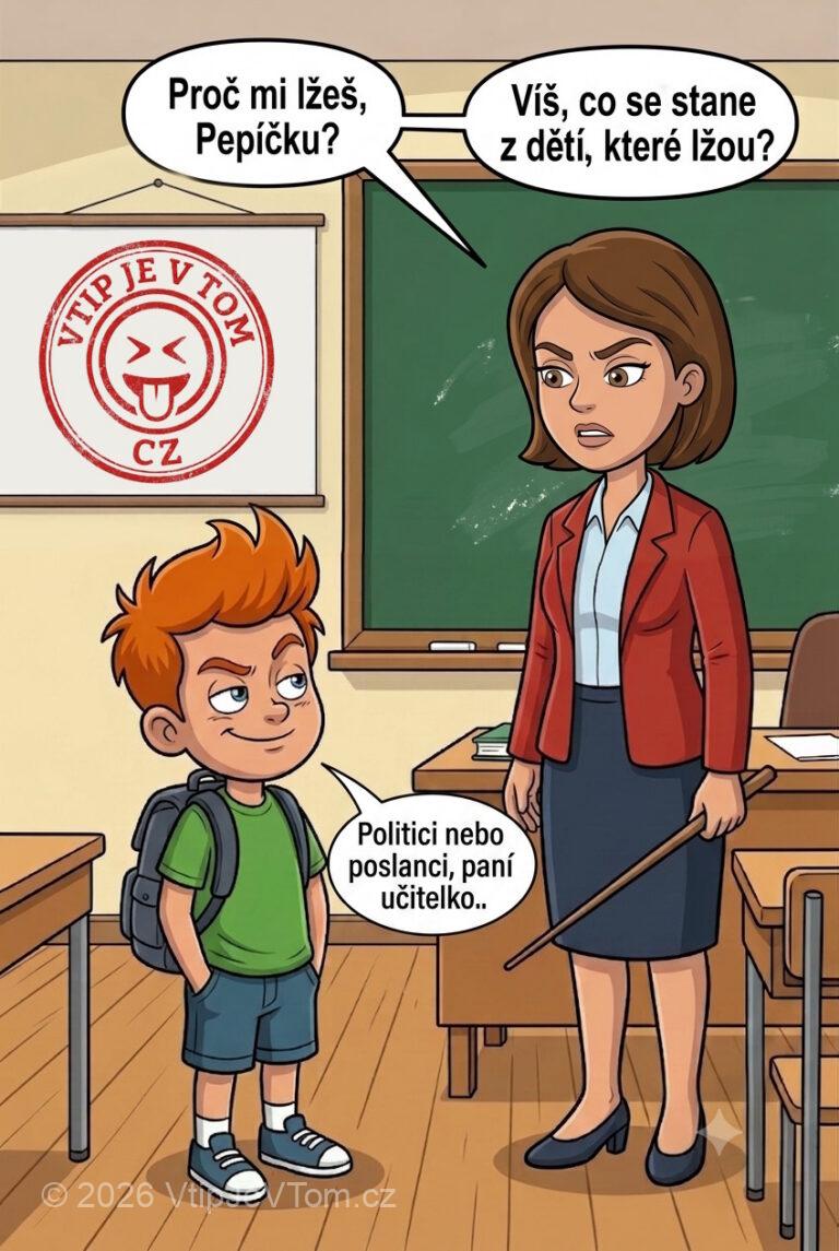 Pepíček lže Pepíček lže - Paní učitelka: "Proč mi lžeš, Pepíčku?" Paní učitelka: "Víš, co...