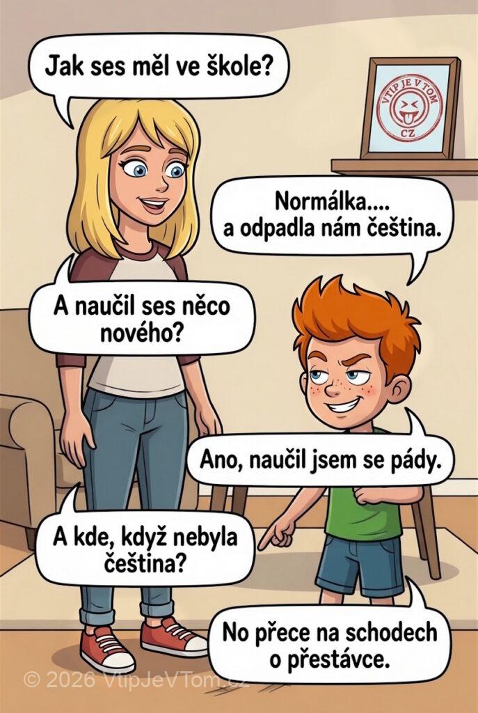 Pepíčkovi odpadla čeština - Pepíček přijde ze školy. Maminka se ho ptá:,, Jak ses...