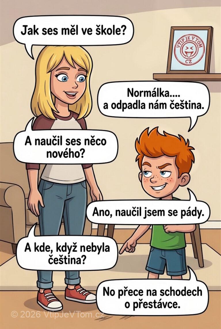 Pepíčkovi odpadla čeština Pepíčkovi odpadla čeština - Pepíček přijde ze školy. Maminka se ho ptá:,, Jak ses...