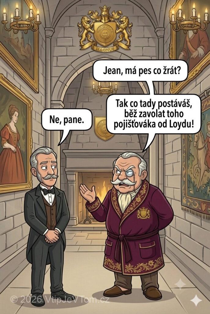 Jean má nakrmit psa Jean má nakrmit psa - Lord Magnus: „Jean, má pes co žrát?”Jean: „Ne, pane.”Lord Magnus:...
