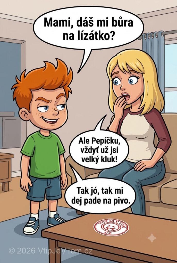 Pepíček chce bůra Pepíček chce bůra - Pepíček říká mamince: „Mami, dáš mi bůra na lízátko?“ Maminka:...