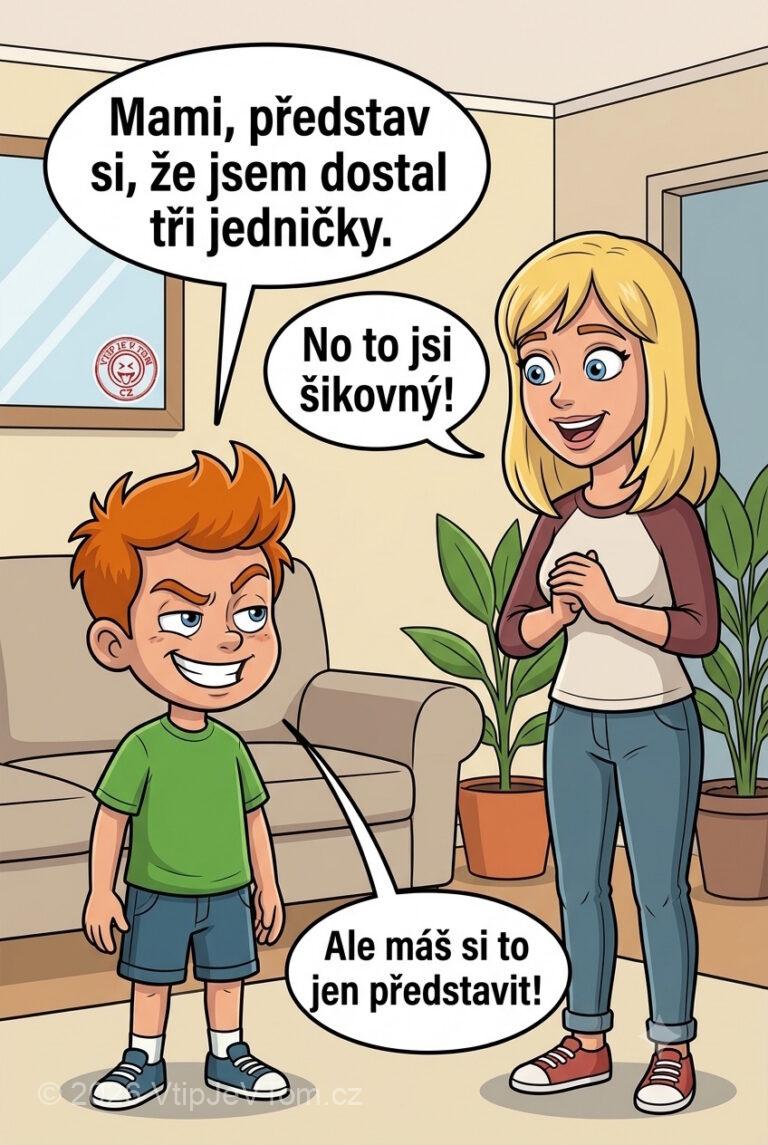 Pepíček dostal tři jedničky - Pepíček přijde domů a řekne: „Mami, představ si, že jsem...