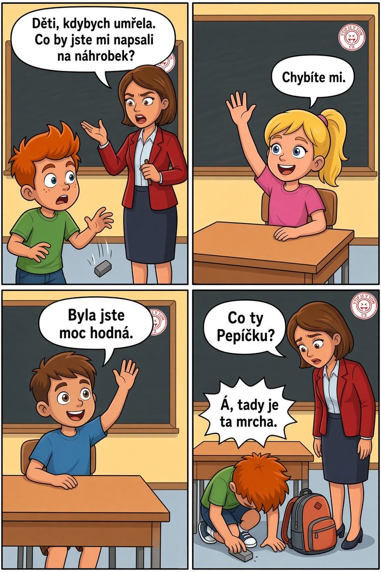 Co by Pepíček napsal učitelce na hrob - Jednou říká dětem paní učitelka:"Děti, kdybych umřela. Co by jste...